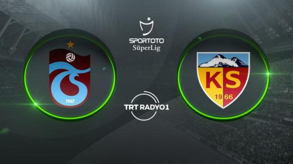 Trabzonspor’un konuğu Kayserispor