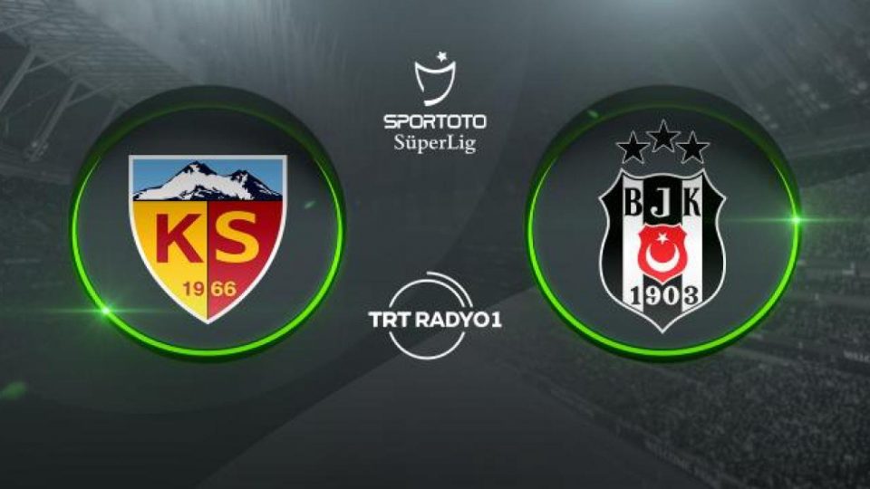 Kayserispor’un rakibi Beşiktaş
