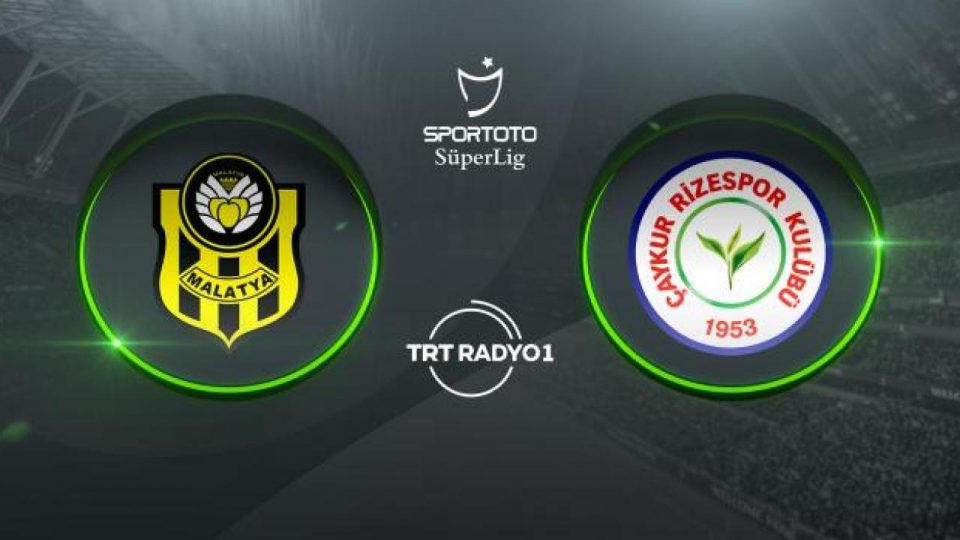 Yeni Malatyaspor’un rakibi Rizespor