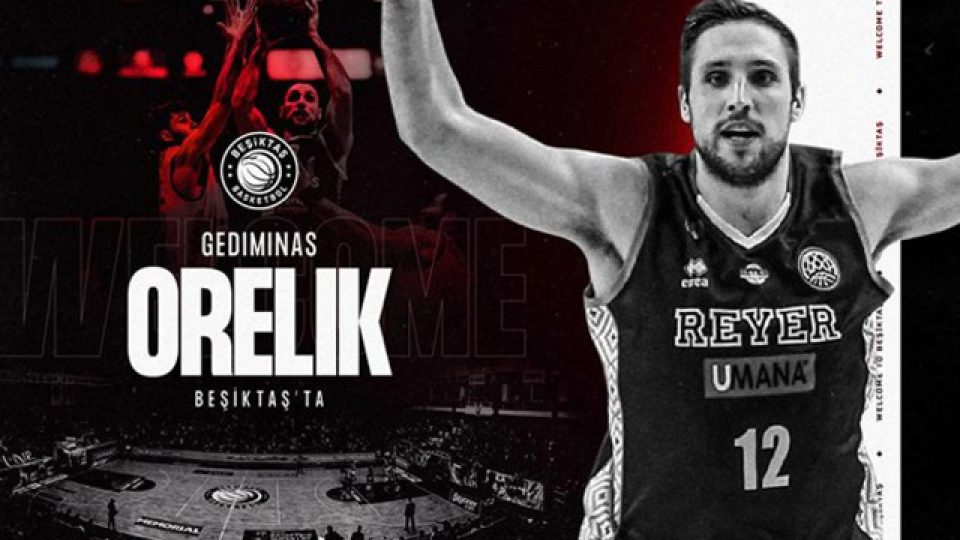 Gediminas Orelik Beşiktaş’ta