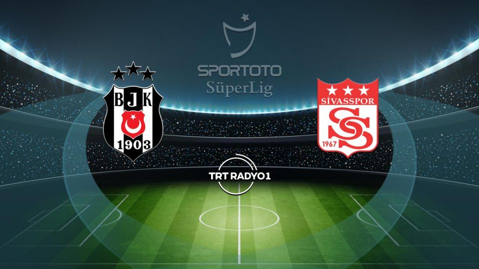 Beşiktaş’ın rakibi Sivasspor