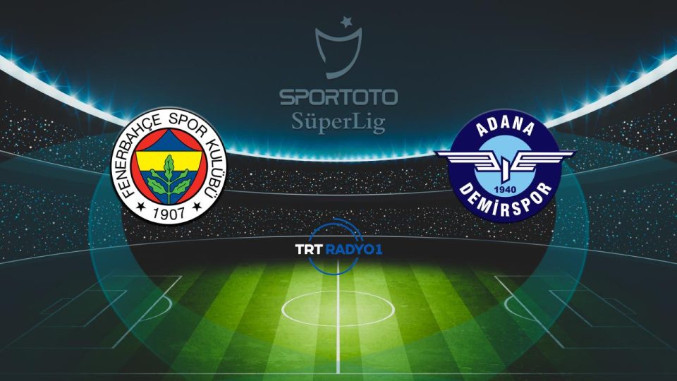 Fenerbahçe’nin rakibi Adana Demirspor