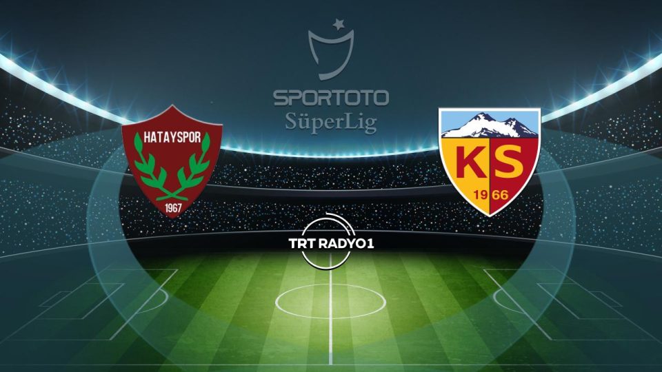 Hatayspor’un rakibi Kayserispor