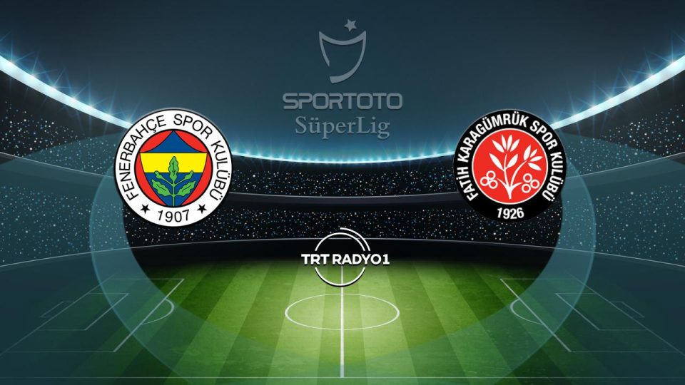 Fenerbahçe’nin rakibi Fatih Karagümrük