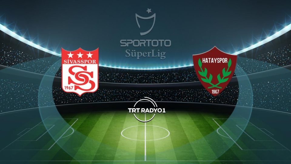 Sivasspor Hatayspor’u konuk ediyor