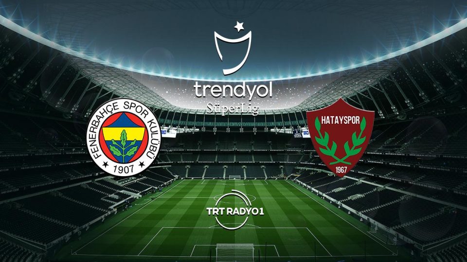 Fenerbahçe Hatayspor’u ağırlıyor