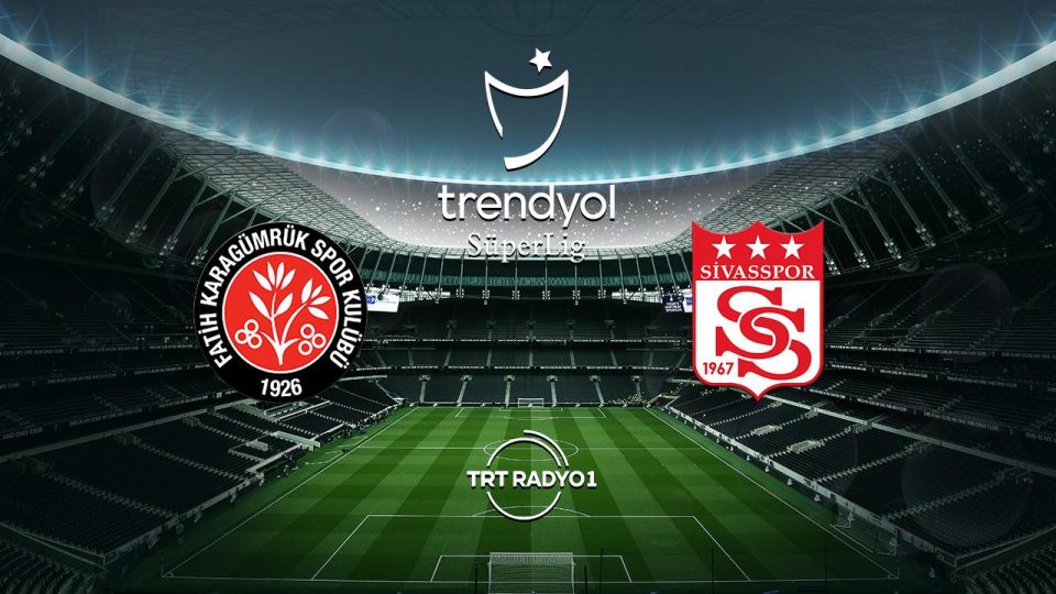 Fatih Karagümrük Sivasspor’u ağırlıyor