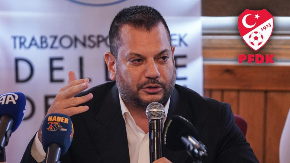 Trabzonspor Kulübü Başkanı Ertuğrul Doğan PFDK’ye sevk edildi